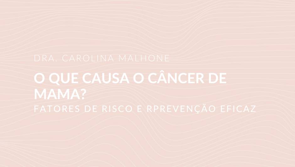 Causas de Câncer de Mama